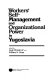 Worker's self-management and organizational power in Yugoslavia /
