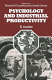 Psychology and industrial productivity : a reader /
