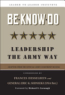 Be-know-do : leadership the Army way : adapted from the official Army Leadership Manual /