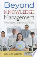 Beyond knowledge management : what every leader should know /