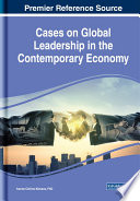 Cases on global leadership in the contemporary economy /