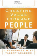 Creating value through people : discussions with talent leaders /