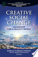 Creative social change : leadership for a healthy world /