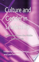Culture and gender in leadership : perspectives from the Middle East and Asia /