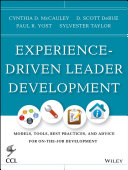 Experience-driven leader development : models, tools, best practices, and advice for on-the-job development /