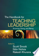 The handbook for teaching leadership : knowing, doing, and being /