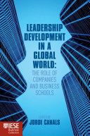 Leadership development in a global world : the role of companies and business schools /