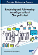 Leadership and followership in an organizational change context /