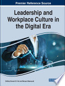 Leadership and workplace culture in the digital era /