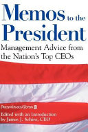 Memos to the president : management advice from the nation's top CEOs /