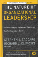The nature of organizational leadership : understanding the performance imperatives confronting today's leaders /