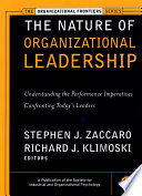 The nature of organizational leadership : understanding the performance imperatives confronting today's leaders /