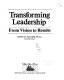 Transforming leadership : from vision to results /