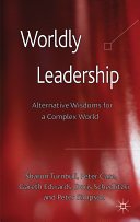 Worldly leadership : alternative wisdoms for a complex world /
