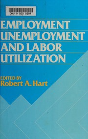 Employment, unemployment, and labor utilization /