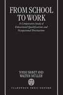 From school to work : a comparative study of educational qualifications and occupational destinations /