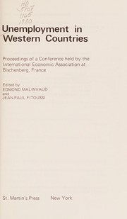 Unemployment in Western countries : proceedings of a conference held by the International Economic Association at Bischenberg, France /