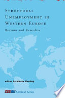 Structural unemployment in Western Europe : reasons and remedies /
