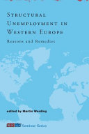 Structural unemployment in Western Europe : reasons and remedies /