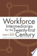 Workforce intermediaries for the twenty-first century /