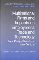 Multinational firms and impacts on employment, trade, and technology : new perspectives for a new century /