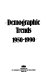 Demographic trends 1950-1990.