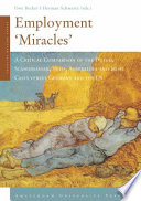 Employment 'miracles' : a critical comparison of the Dutch, Scandinavian, Swiss, Australian and Irish cases versus Germany and the US /