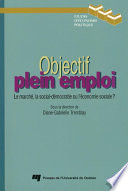 Objectif plein-emploi : le marche, la social-democratie ou l'economie sociale? /