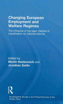 Changing European employment and welfare regimes : the influence of the open method of coordination on national reforms /