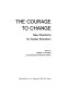 The Courage to change ; new directions for career education /