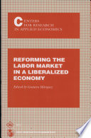Reforming the labor market in a liberalized economy /