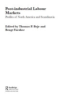 Post-industrial labour markets : profiles of North America and Scandinavia /