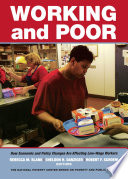 Working and poor : how economic and policy changes are affecting low-wage workers /