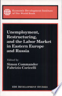 Unemployment, restructuring, and the labor market in Eastern Europe and Russia /