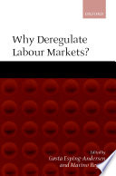 Why deregulate labour markets? /