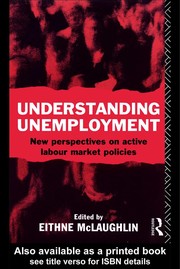 Understanding unemployment : new perspectives on active labour market policies /