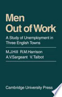 Men out of work ; a study of unemployment in three English towns /