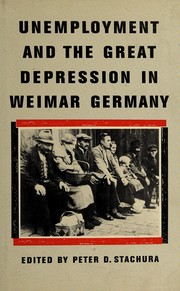 Unemployment and the great depression in Weimar Germany /