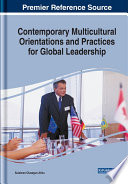 Contemporary multicultural orientations and practices for global leadership /