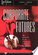 Corporate futures : the diffusion of the culturally sensitive corporate form /