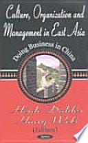 Culture, organization and management in East Asia : doing business in China /