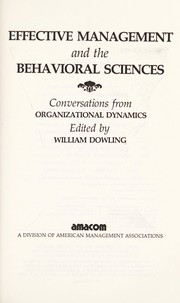 Effective management and the behavioral sciences : conversations from Organizational dynamics /