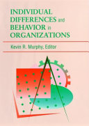 Individual differences and behavior in organizations /