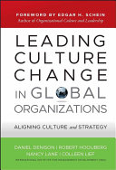 Leading culture change in global organizations : aligning culture and strategy /