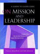 On mission and leadership : a leader to leader guide /