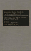 Organizational politics, justice, and support : managing the social climate of the workplace /