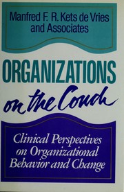 Organizations on the couch : clinical perspectives on organizational behavior and change /