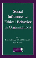 Social influences on ethical behavior in organizations /