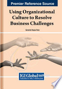 Using organizational culture to resolve business challenges /