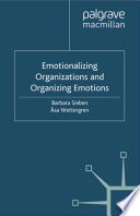 Emotionalizing Organizations and Organizing Emotions /